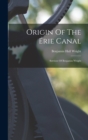 Image for Origin Of The Erie Canal : Services Of Benjamin Wright