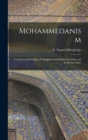 Image for Mohammedanism : Lectures on Its Origin, Its Religious and Political Growth, and Its Present State