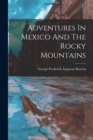 Image for Adventures In Mexico And The Rocky Mountains