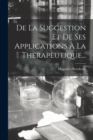 Image for De La Suggestion Et De Ses Applications A La Therapeutique...