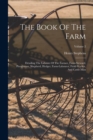 Image for The Book Of The Farm : Detailing The Labours Of The Farmer, Farm-steward, Ploughman, Shepherd, Hedger, Farm-labourer, Field-worker, And Cattle-man; Volume 2
