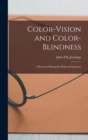 Image for Color-Vision and Color-Blindness : A Practical Manual for Railroad Surgeons