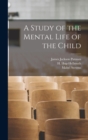 Image for A Study of the Mental Life of the Child