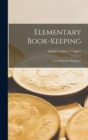 Image for Elementary Book-keeping : A Text-book for Beginners