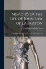 Image for Memoirs of the Life of John Law of Lauriston : Including a Detailed Account of the Rise, Progress, An