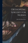 Image for Orthopedic Surgery for Nurses
