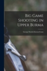 Image for Big Game Shooting in Upper Burma