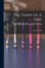 Image for The Diary of A Free Kindergarten