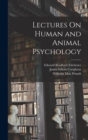 Image for Lectures On Human and Animal Psychology