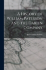 Image for A History of William Paterson and the Darien Company
