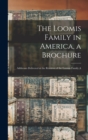 Image for The Loomis Family in America, a Brochure : Addresses Delivered at the Reunion of the Loomis Family A