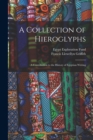 Image for A Collection of Hieroglyphs : A Contribution to the History of Egyptian Writing