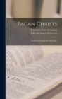 Image for Pagan Christs : Studies in Comparative Hierology