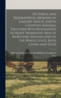 Image for Pictorial and Biographical Memoirs of Elkhart and St. Joseph Counties, Indiana, Together With Biographies of Many Prominent men of Northern Indiana and of the Whole State, Both Living and Dead