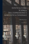 Image for Estetica Come Scienza Dell&#39;espressione E Linguistica Generale