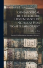 Image for Genealogical Record of the Descendants of Nicholas Hess Pioneer Immigrant