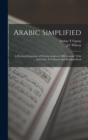Image for Arabic Simplified : A Practical Grammar of Written Arabic in 200 Lessons: With Exercises, Test-papers and Reading-book