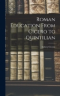 Image for Roman Education From Cicero to Quintilian