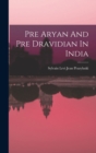 Image for Pre Aryan And Pre Dravidian In India