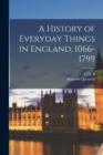 Image for A History of Everyday Things in England, 1066-1799