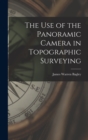 Image for The Use of the Panoramic Camera in Topographic Surveying