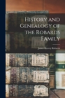 Image for History and Genealogy of the Robards Family