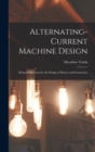 Image for Alternating-Current Machine Design : Being Instructions for the Design of Motors and Generators