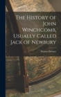 Image for The History of John Winchcomb, Usually Called Jack of Newbury