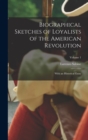 Image for Biographical Sketches of Loyalists of the American Revolution : With an Historical Essay; Volume 1