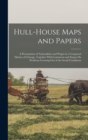 Image for Hull-House Maps and Papers : A Presentation of Nationalities and Wages in a Congested District of Chicago, Together With Comments and Essays On Problems Growing Out of the Social Conditions