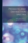 Image for Prismatic and Diffraction Spectra