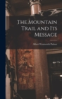 Image for The Mountain Trail and its Message