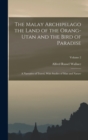 Image for The Malay Archipelago the Land of the Orang-utan and the Bird of Paradise