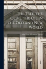 Image for The Tree, the Olive, the oil in the Old and New World