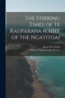 Image for The Stirring Times of Te Rauparaha (chief of the Ngatitoa)