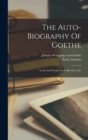 Image for The Auto-biography Of Goethe : Truth And Poetry, From My Own Life