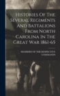 Image for Histories Of The Several Regiments And Battalions From North Carolina In The Great War 1861-65