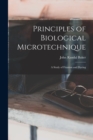 Image for Principles of Biological Microtechnique; a Study of Fixation and Dyeing