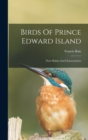 Image for Birds Of Prince Edward Island : Their Habits And Characteristics
