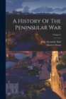 Image for A History Of The Peninsular War; Volume 6