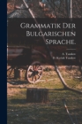 Image for Grammatik der bulgarischen Sprache.