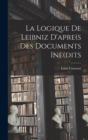 Image for La Logique De Leibniz D&#39;apre(s Des Documents Ine(dits