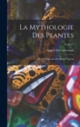 Image for La mythologie des plantes; ou, Les legendes du regne vegetal; Tome t.1