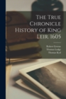 Image for The True Chronicle History of King Leir. 1605