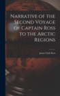 Image for Narrative of the Second Voyage of Captain Ross to the Arctic Regions