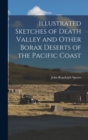 Image for Illustrated Sketches of Death Valley and Other Borax Deserts of the Pacific Coast