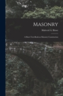 Image for Masonry; a Short Text-book on Masonry Construction