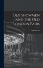 Image for Old Showmen and the Old London Fairs