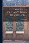 Image for Historia De La Ciudad Y Reino De Valencia...