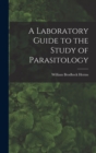 Image for A Laboratory Guide to the Study of Parasitology